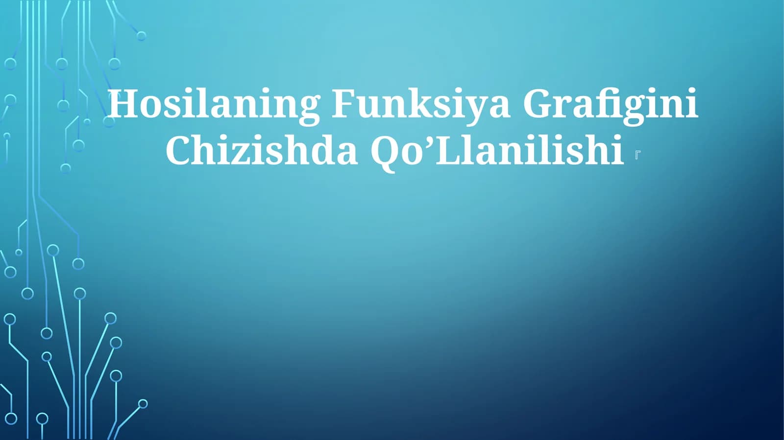 Hosilaning Funksiya GrafiginiChizishdaQo’Llanilishi