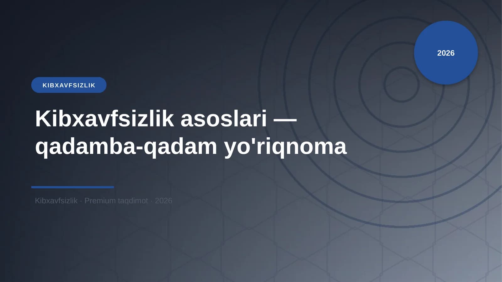 Kibxavfsizlik asoslari — qadamba-qadam yo'riqnoma