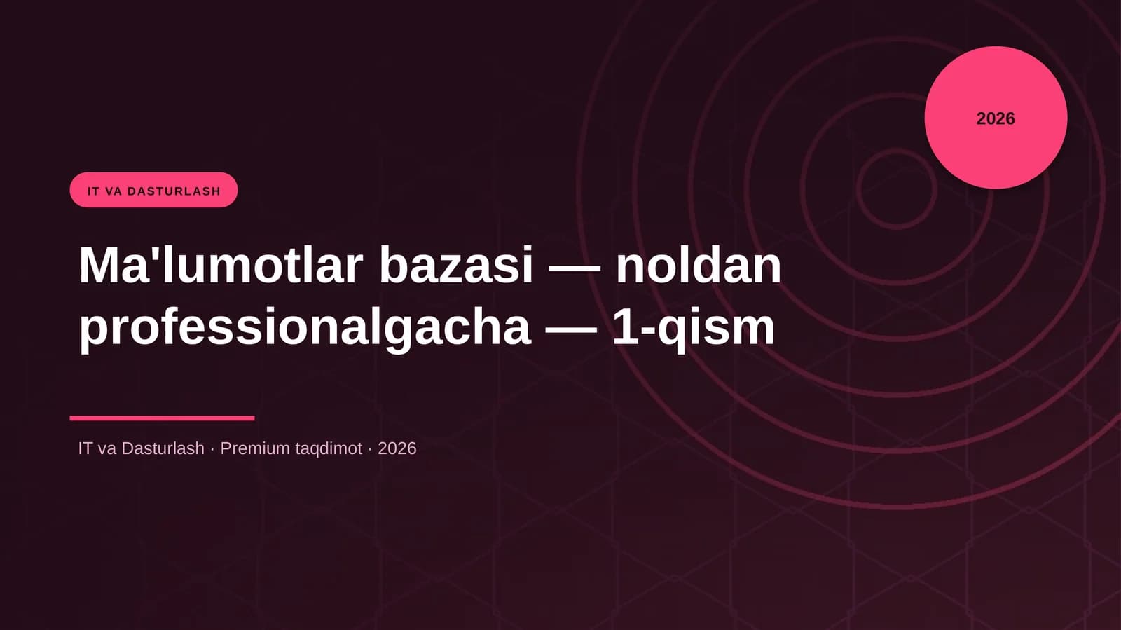 Ma'lumotlar bazasi noldan professionalgacha 1-qism