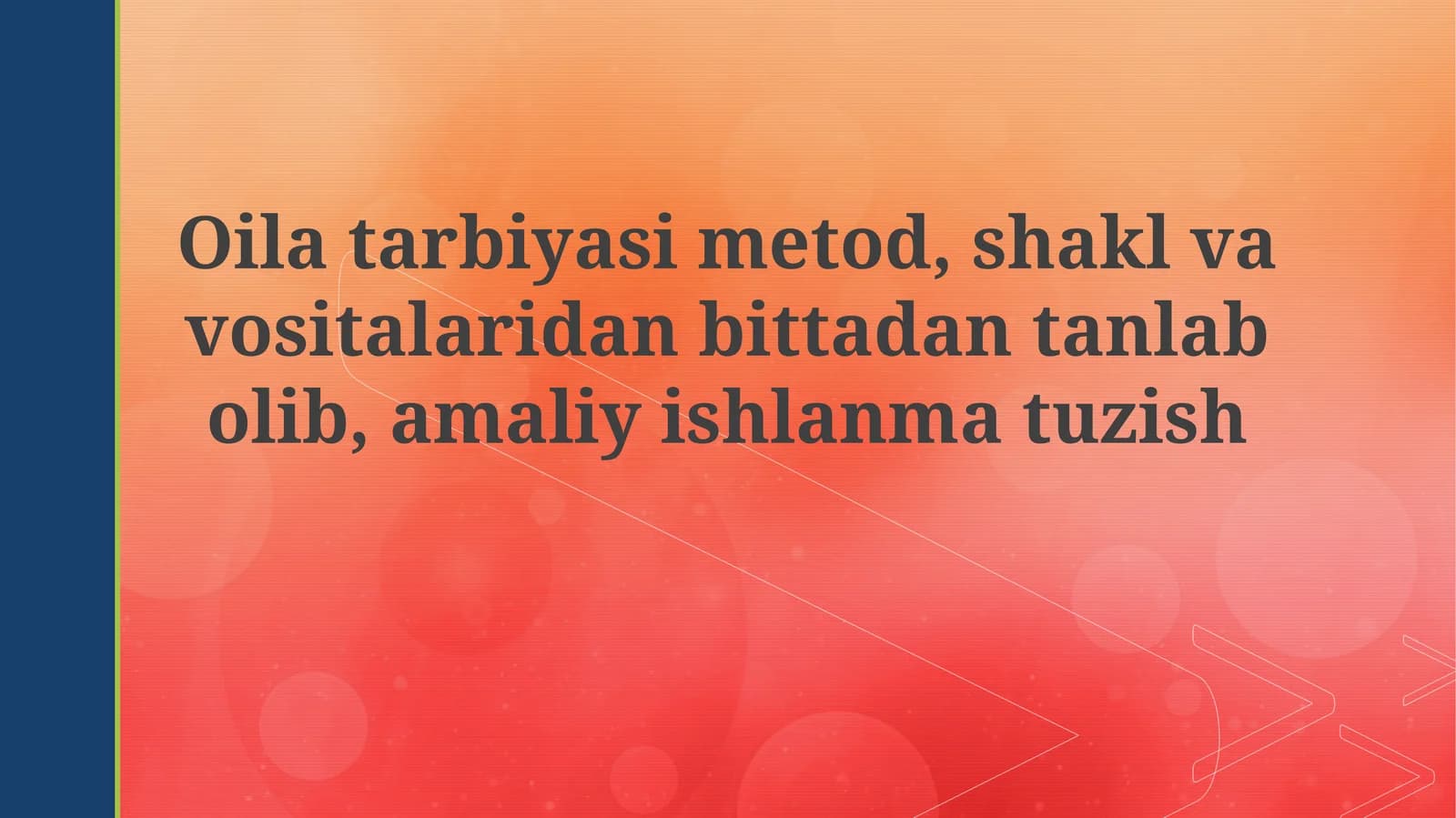 Oilaviy taʼlim usuli, shakli va vositasini tanlash