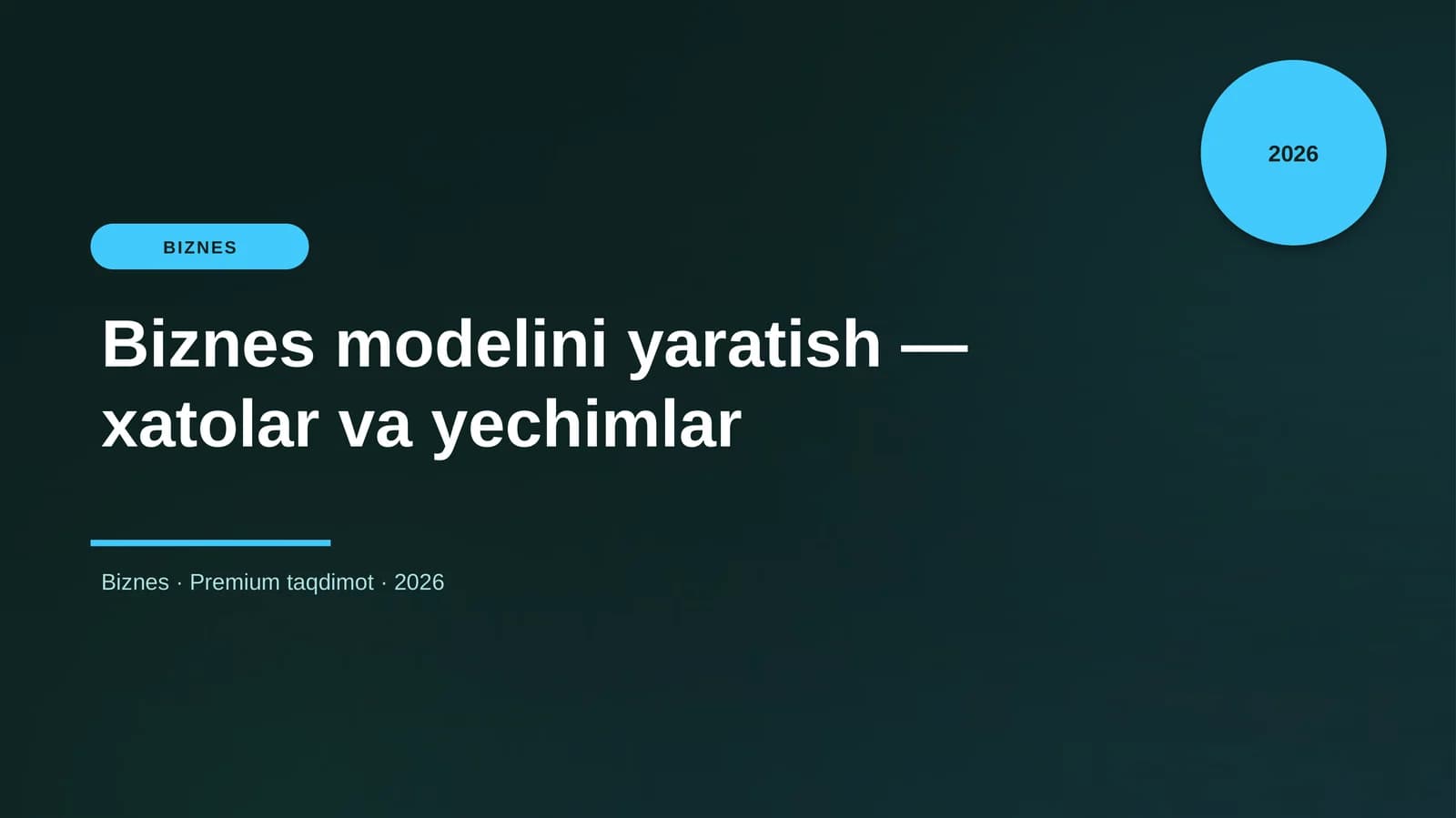 Biznes modelini yaratish — xatolar va yechimlar