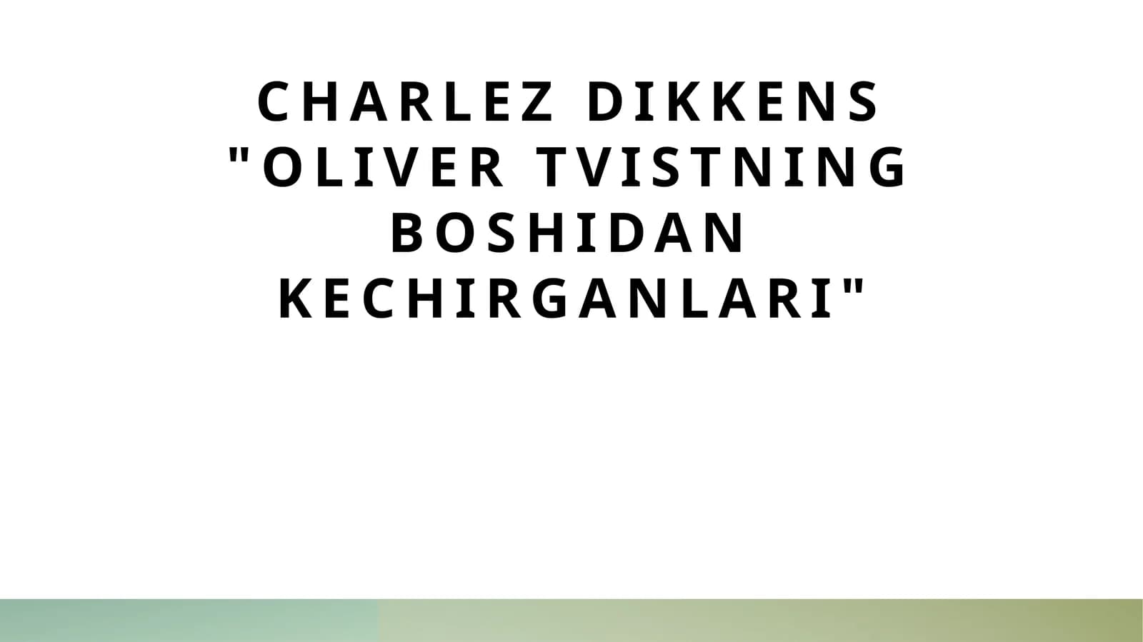 Charlez Dikkens Oliver Tvistning boshidan kechirganlari