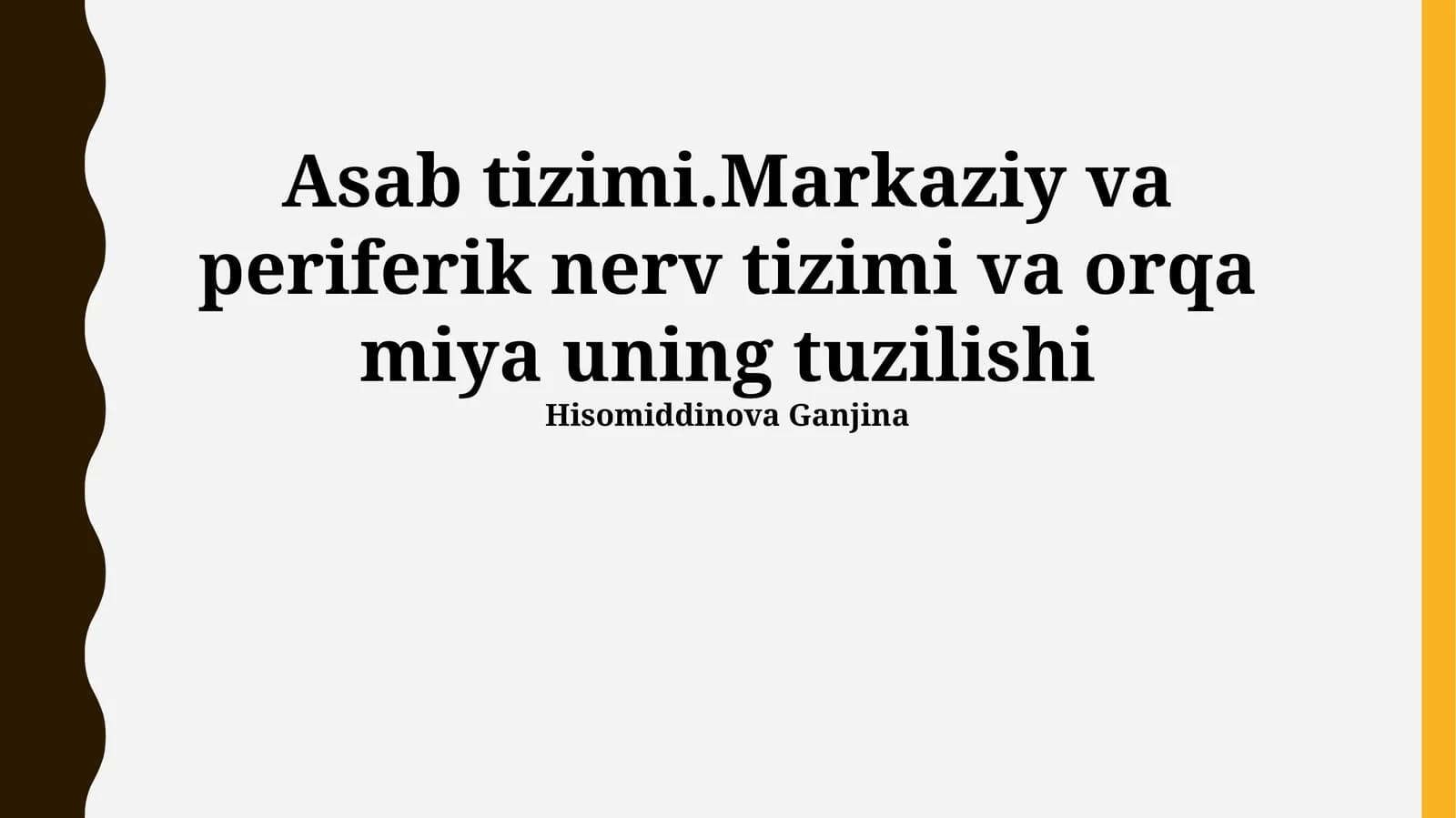 Asab tizimi.Markaziy va periferik nerv tizimi va orqa miya uning tuzilishi