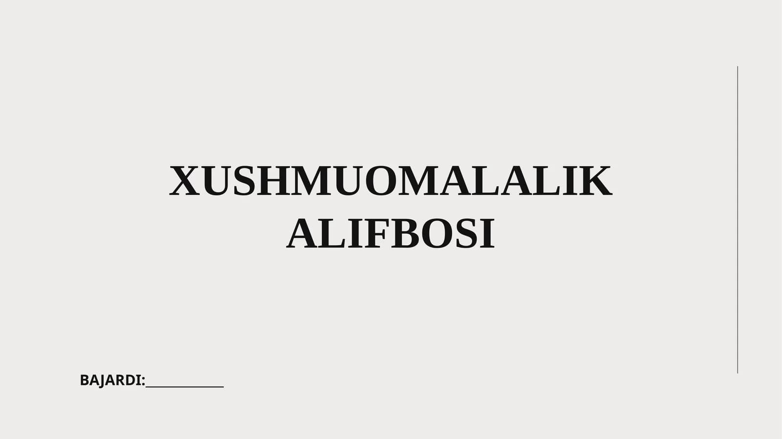 XUSHMUOMALALIK ALIFBOSI