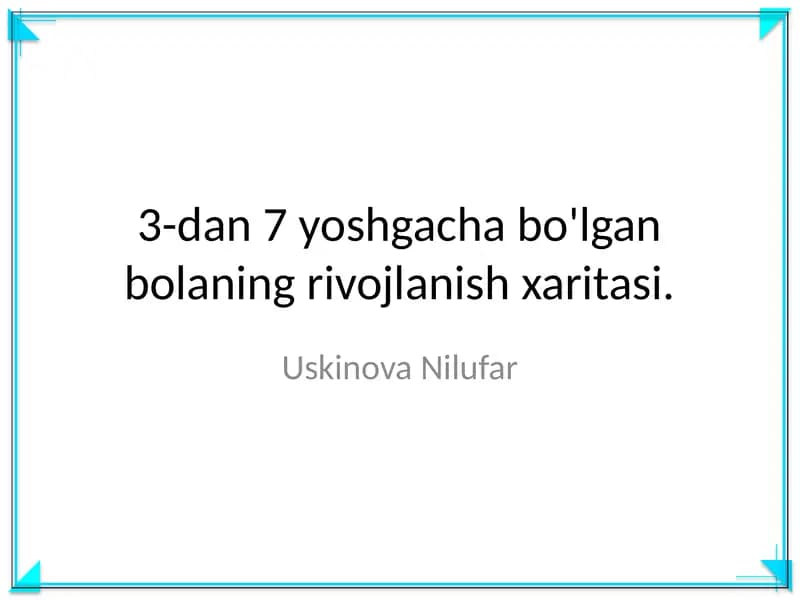 3-dan 7 yoshgacha bo'lgan bolaning rivojlanish xaritasi