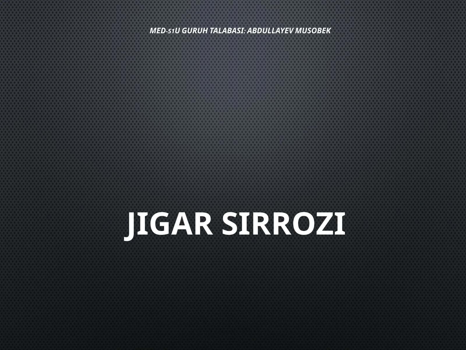 JIGAR SIRROZI