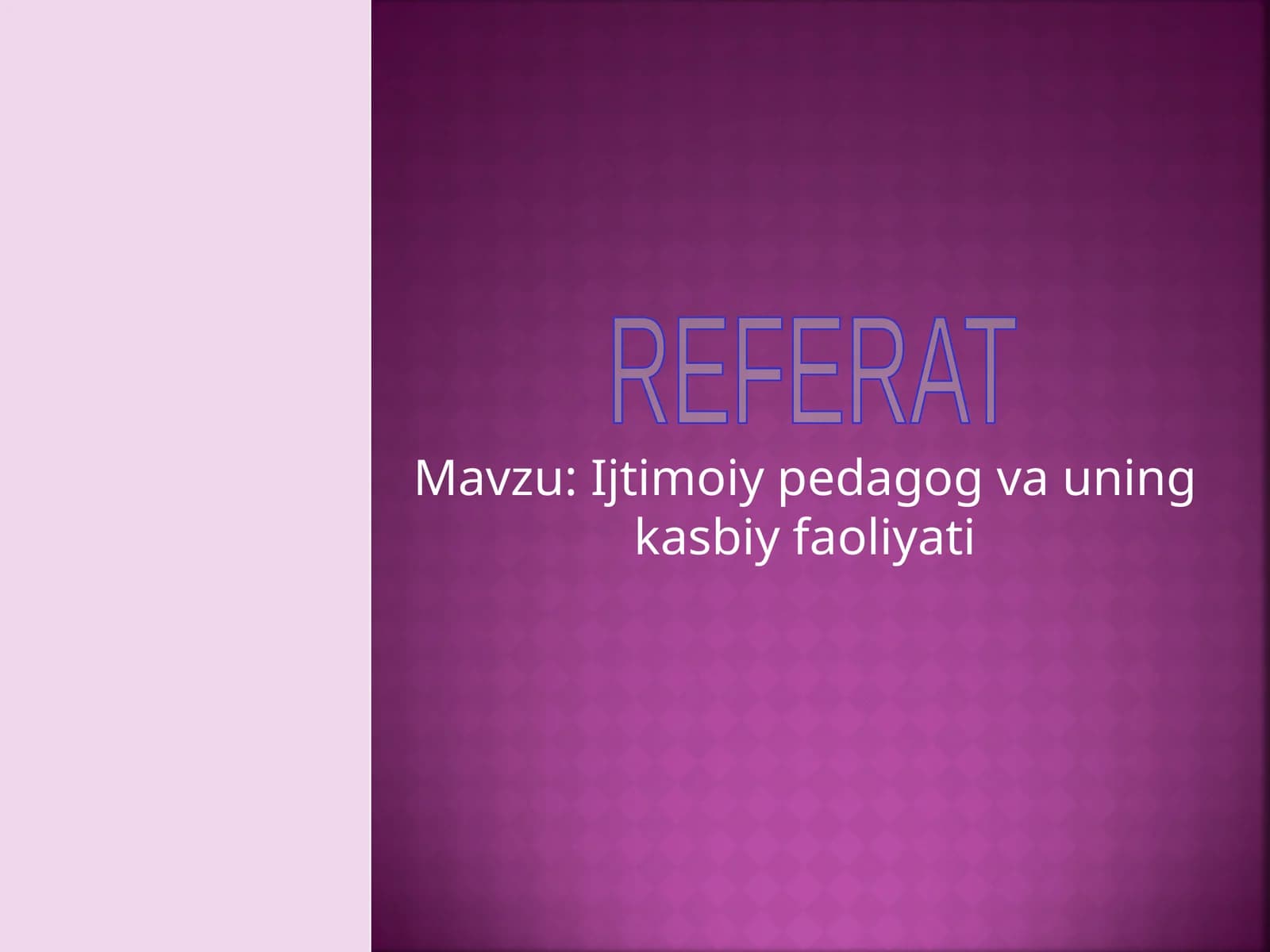 Ijtimoiy pedagog va uning kasbiy faoliyati