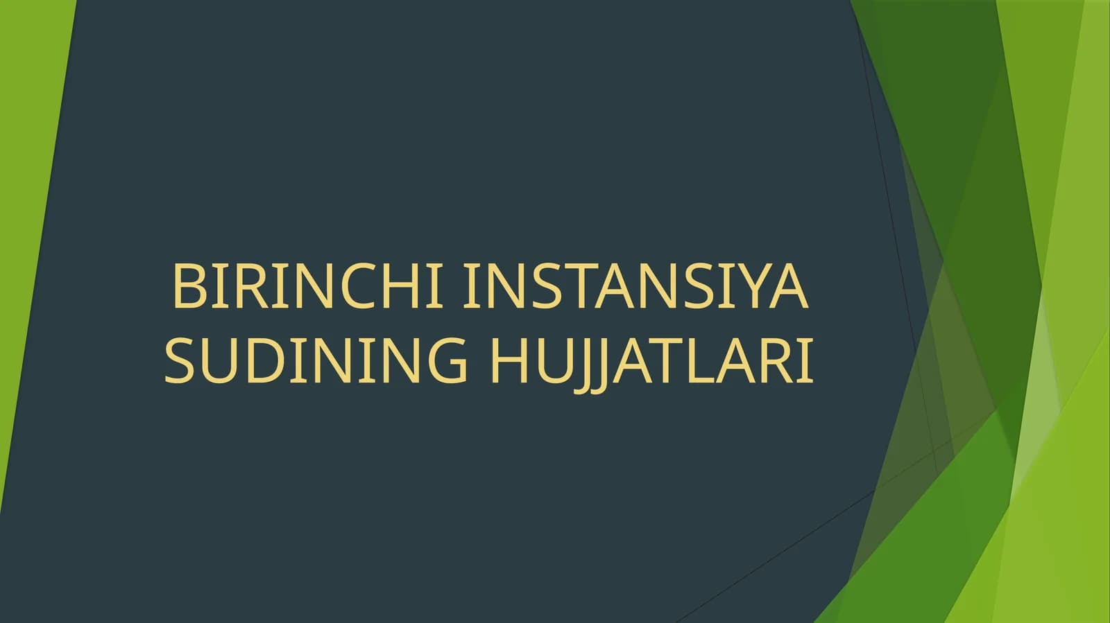 BIRINCHI INSTANSIYA SUDINING HUJJATLARI