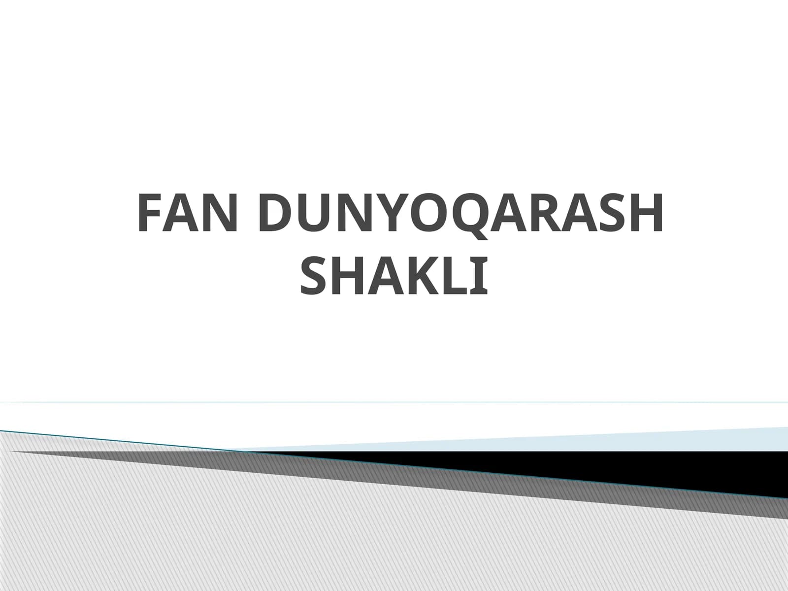 FAN DUNYOQARASH SHAKLI