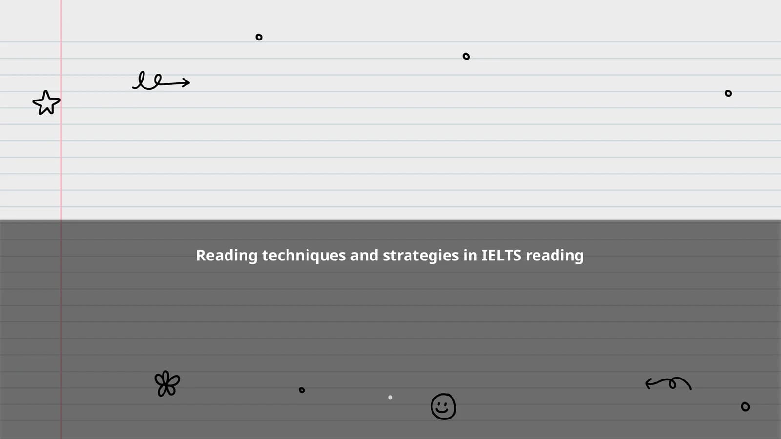 Reading techniques and strategies in IELTS reading