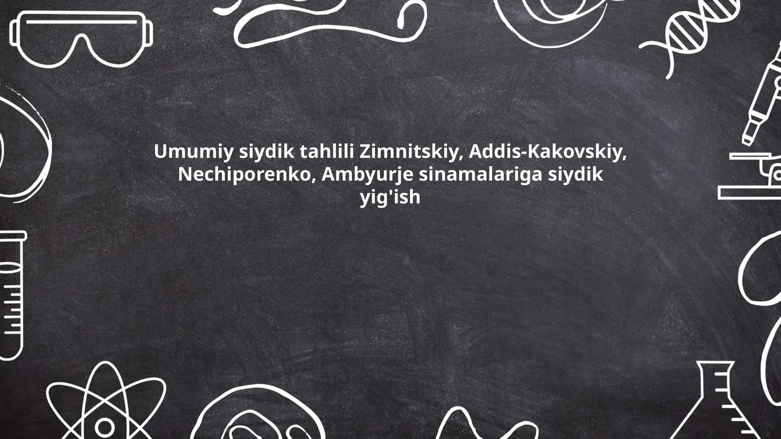 Umumiy siydik tahlili Zimnitskiy, Addis-Kakovskiy, Nechiporenko, Ambyurje sinamalariga siydik yig'ish