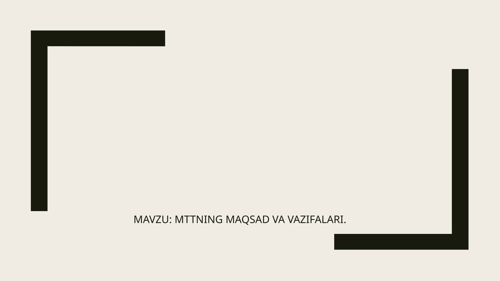 MTTNING MAQSAD VA VAZIFALARI