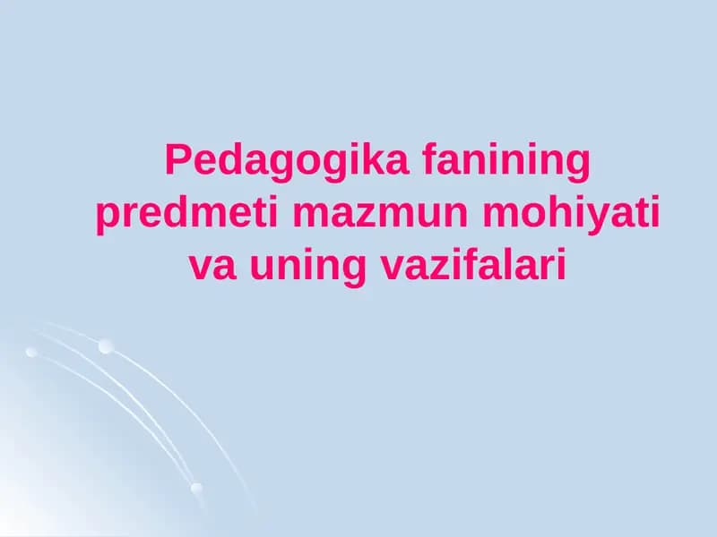 Pedagogikafanining Predmetimazmunmohiyati va Uning Vazifalari