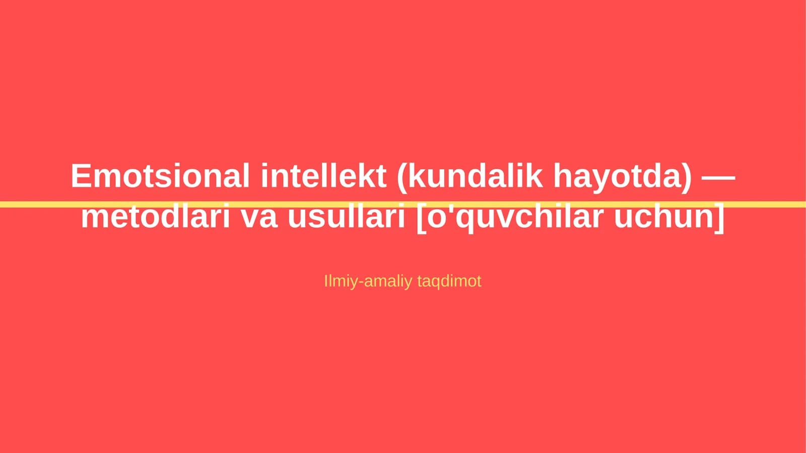 Emotsional intellekt (kundalik hayotda) — metodlari va usullari [o'quvchilar uchun]