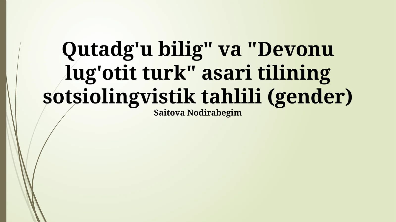 "Qutadg'u Bilig" va "Devonu lug'otit turk" asari tilining sotsiolingvistik tahlili (gender)