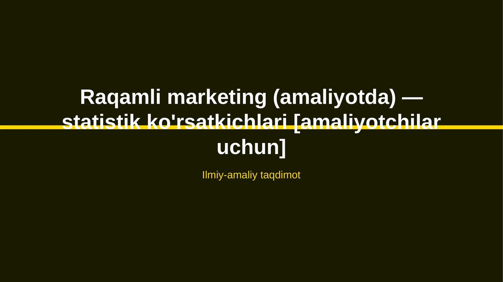 Raqamli marketing (amaliyotda) — statistik ko'rsatkichlari [amaliyotchilar uchun]