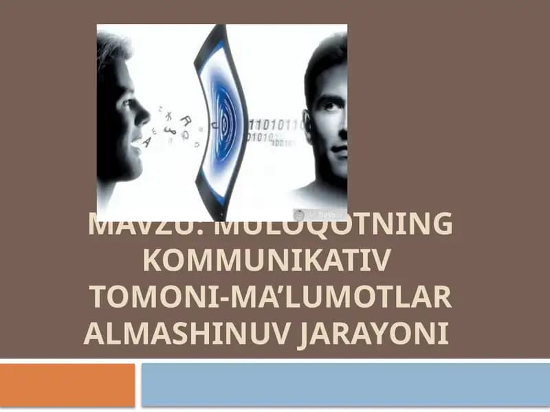 MULOQOTNING KOMMUNIKATIVTOMONI-MA’LUMOTLAR ALMASHINUV JARAYONI