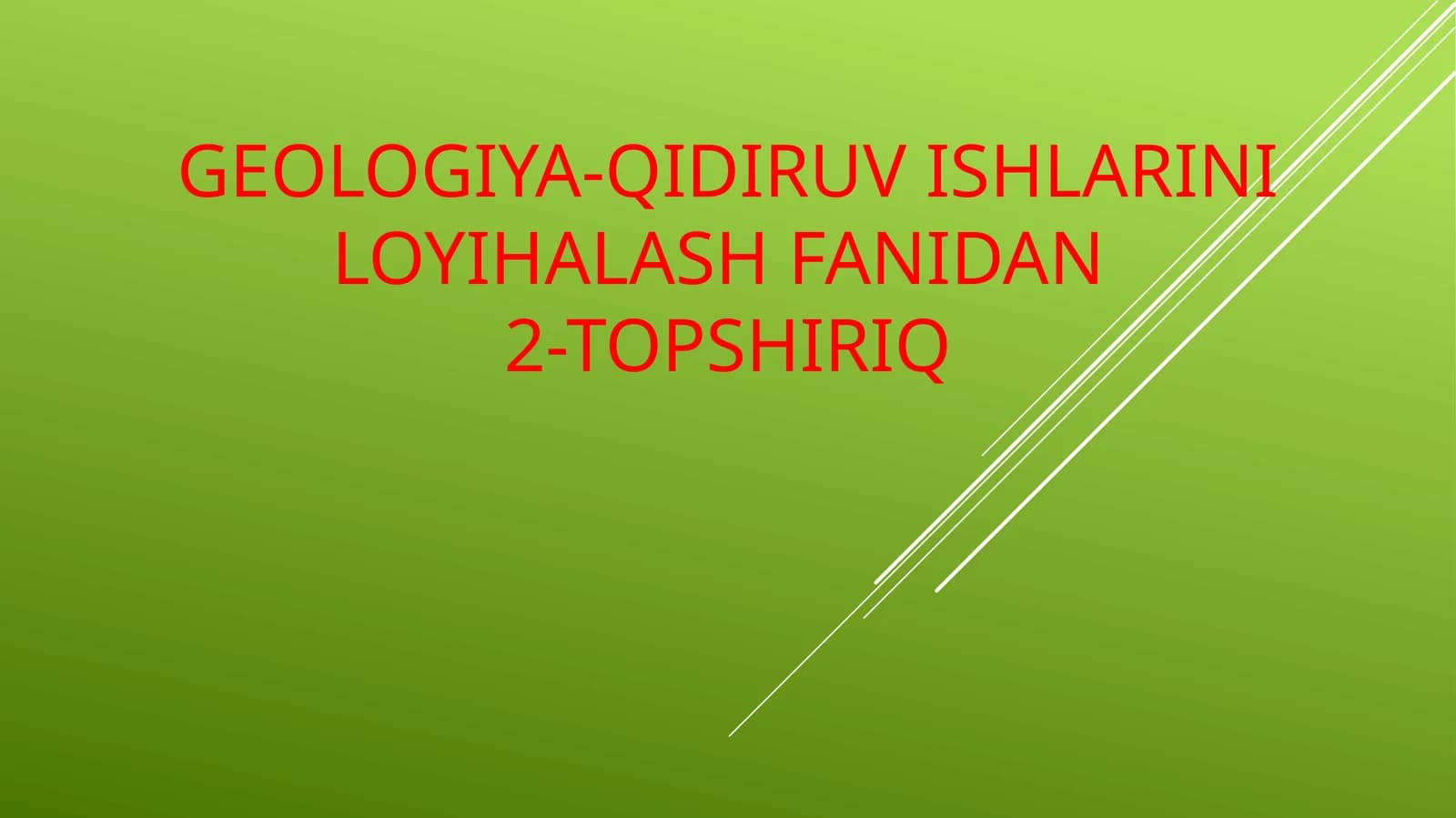 Geologiya-qidiruvishlariniloyihalashfanidan2-topshiriq