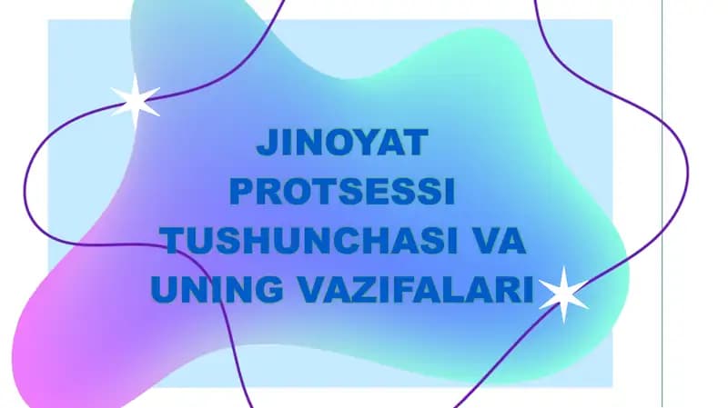 JINOYAT PROTSESSI TUSHUNCHASI VA UNING VAZIFALARI