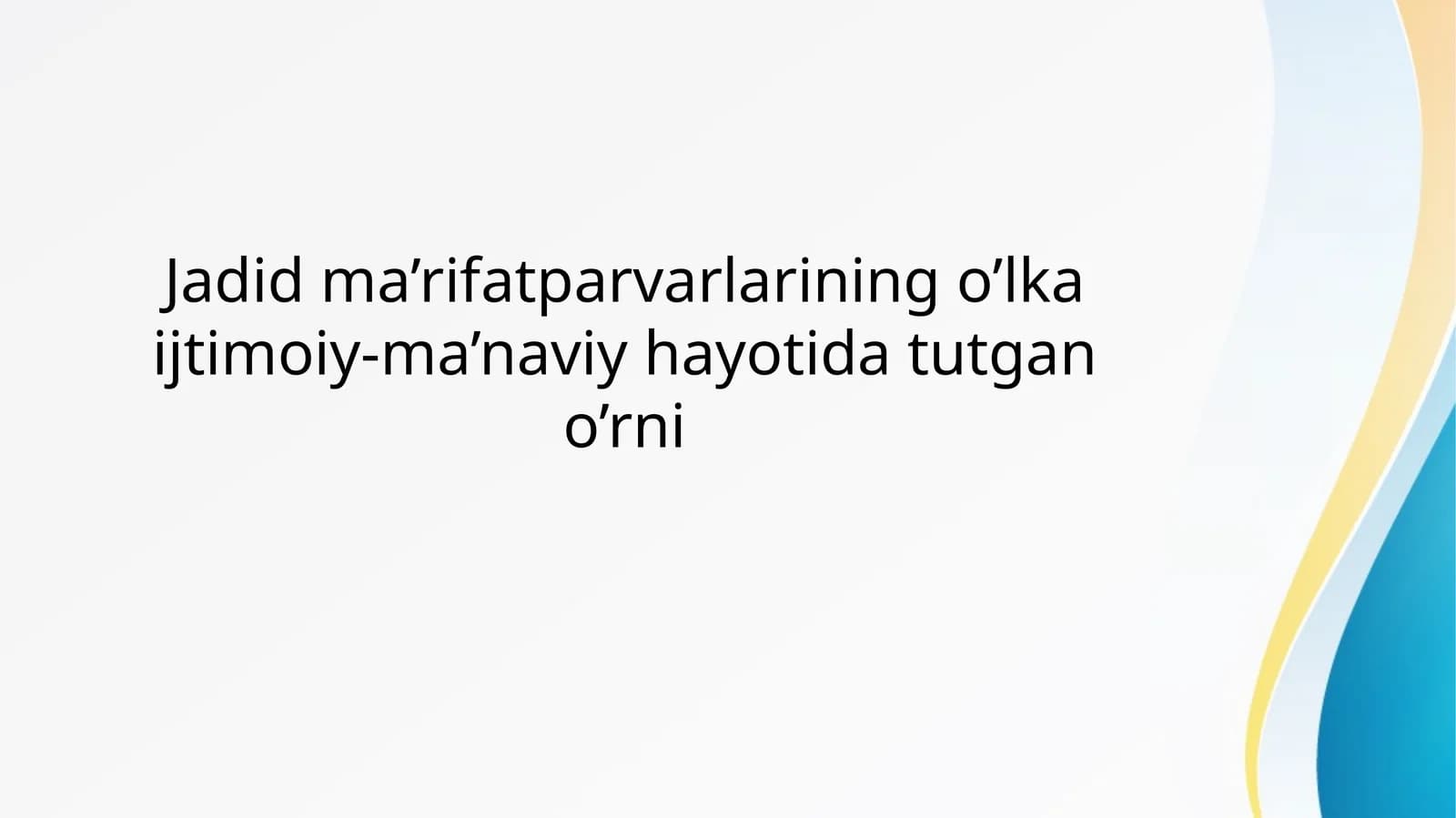Jadidma’rifatparvarlariningo’lkaijtimoiy-ma’naviyhayotidatutgano’rni