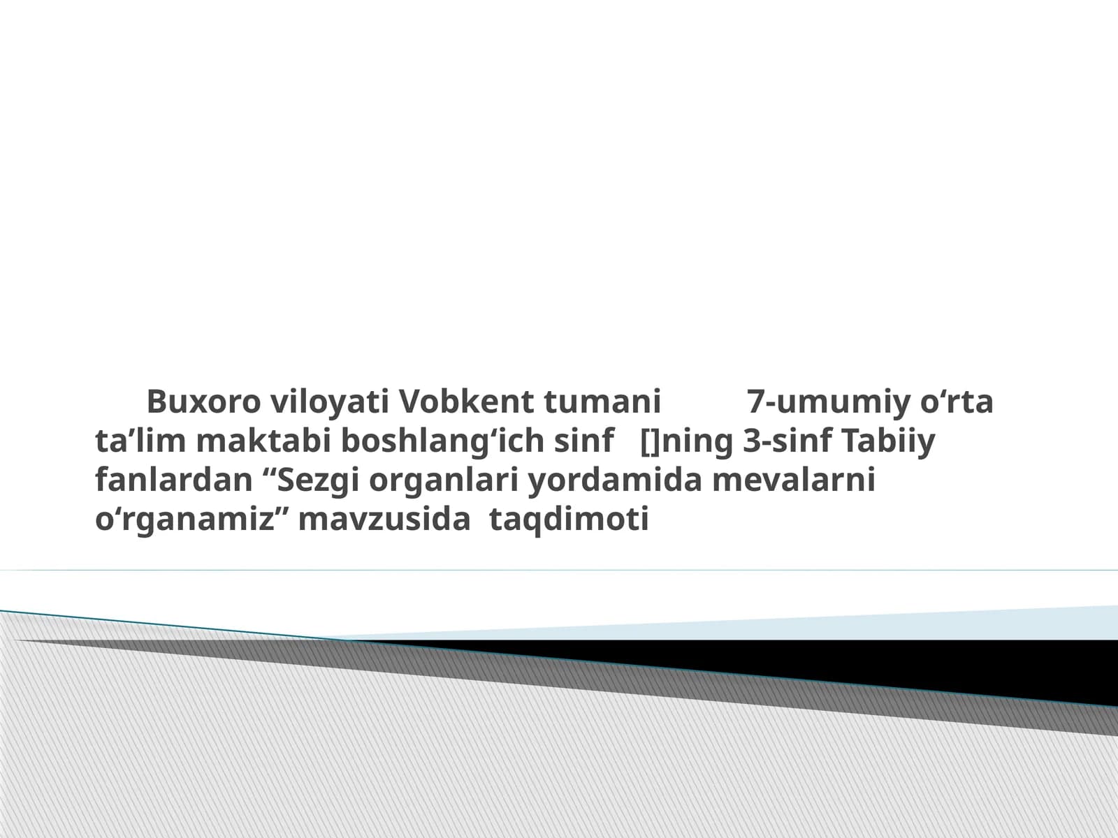 Sezgi organlari yordamida mevalarni o‘rganamiz