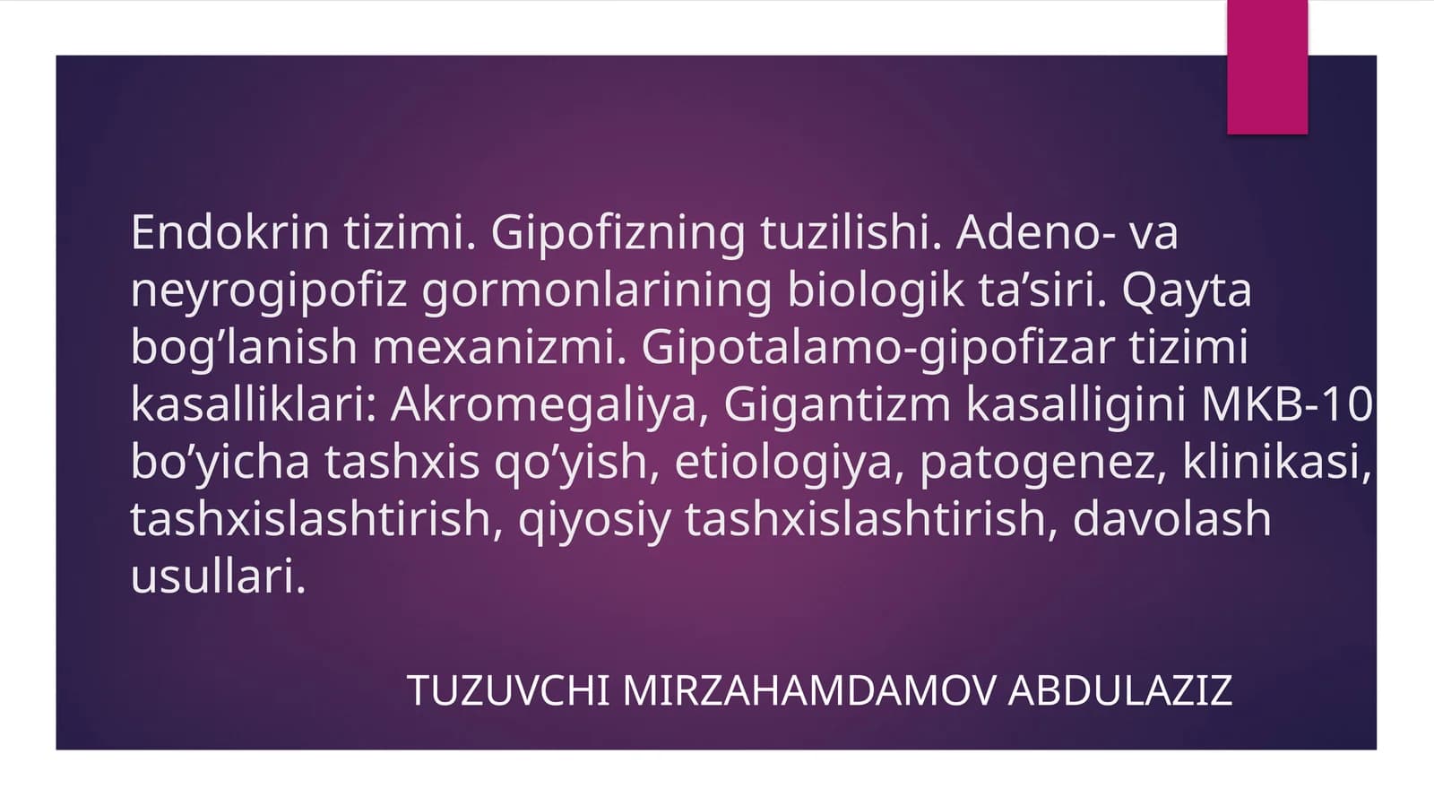 Endokrin tizimi. Gipofizning tuzilishi. Adeno- va neyrogipofiz gormonlarining biologik ta’siri. Qayt