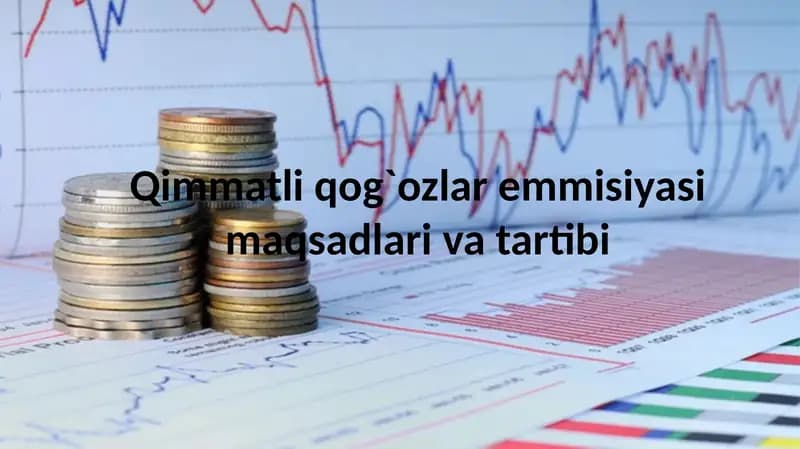 Qimmatli qog`ozlar emmisiyasi maqsadlari va tartibi