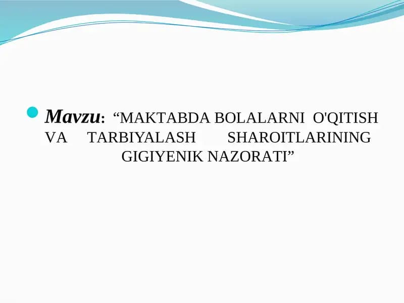 MАKTАBDАBОLАLАRNIO'QITISHVАTАRBIYALАSHSHАRОITLАRININGGIGIYENIKNАZОRАTI