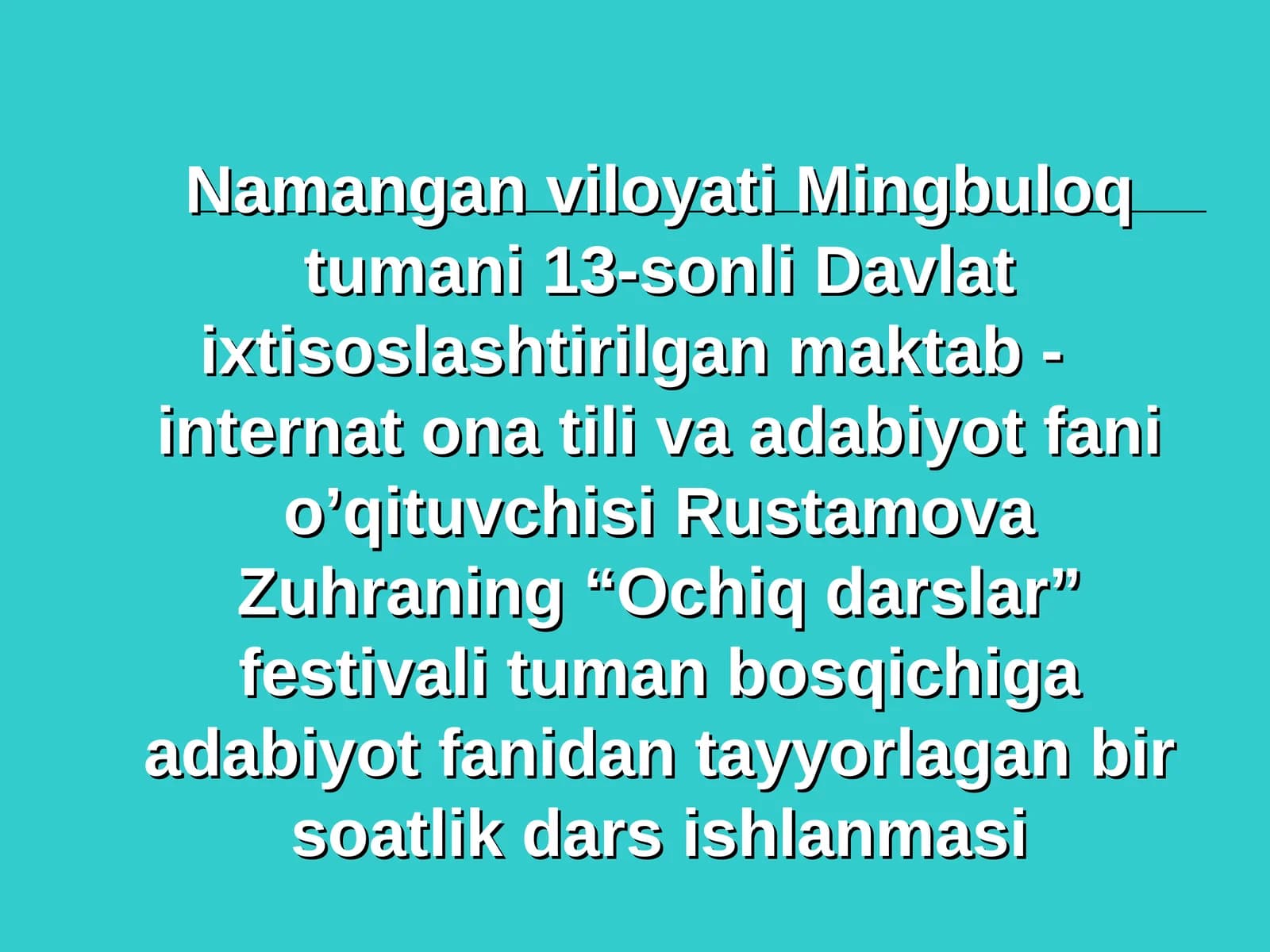 "Ochiq darslar" festivali tuman bosqichiga adabiyot fanidan tayyorlagan bir soatlik dars ishlanmasi