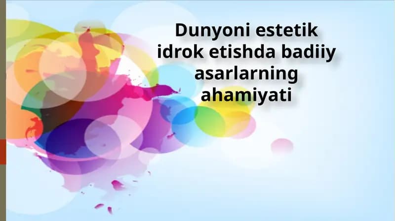 Dunyoni estetik idrok etishda badiiy asarlarning ahamiyati. Taqdimot
