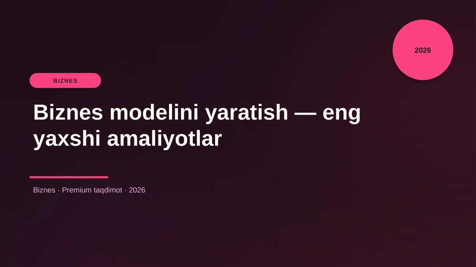 Biznes modelini yaratish — eng yaxshi amaliyotlar