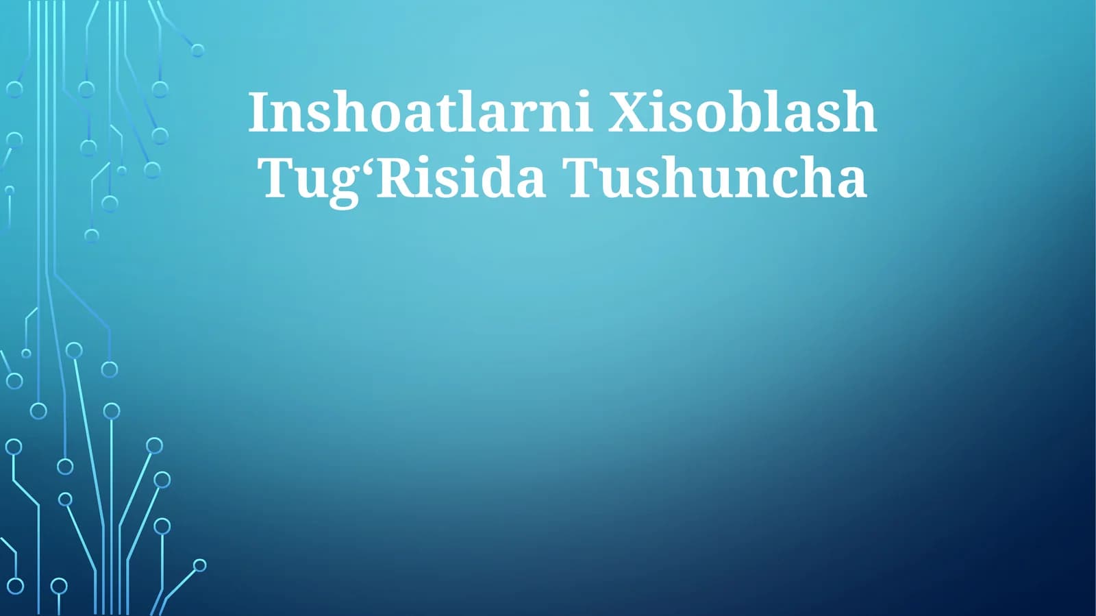 Inshoatlarni Xisoblash Tug‘Risida Tushuncha