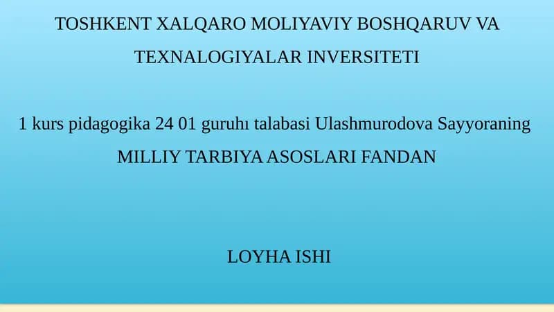 MILLIY TARBIYA ASOSLARI FANDAN LOYHA ISHI