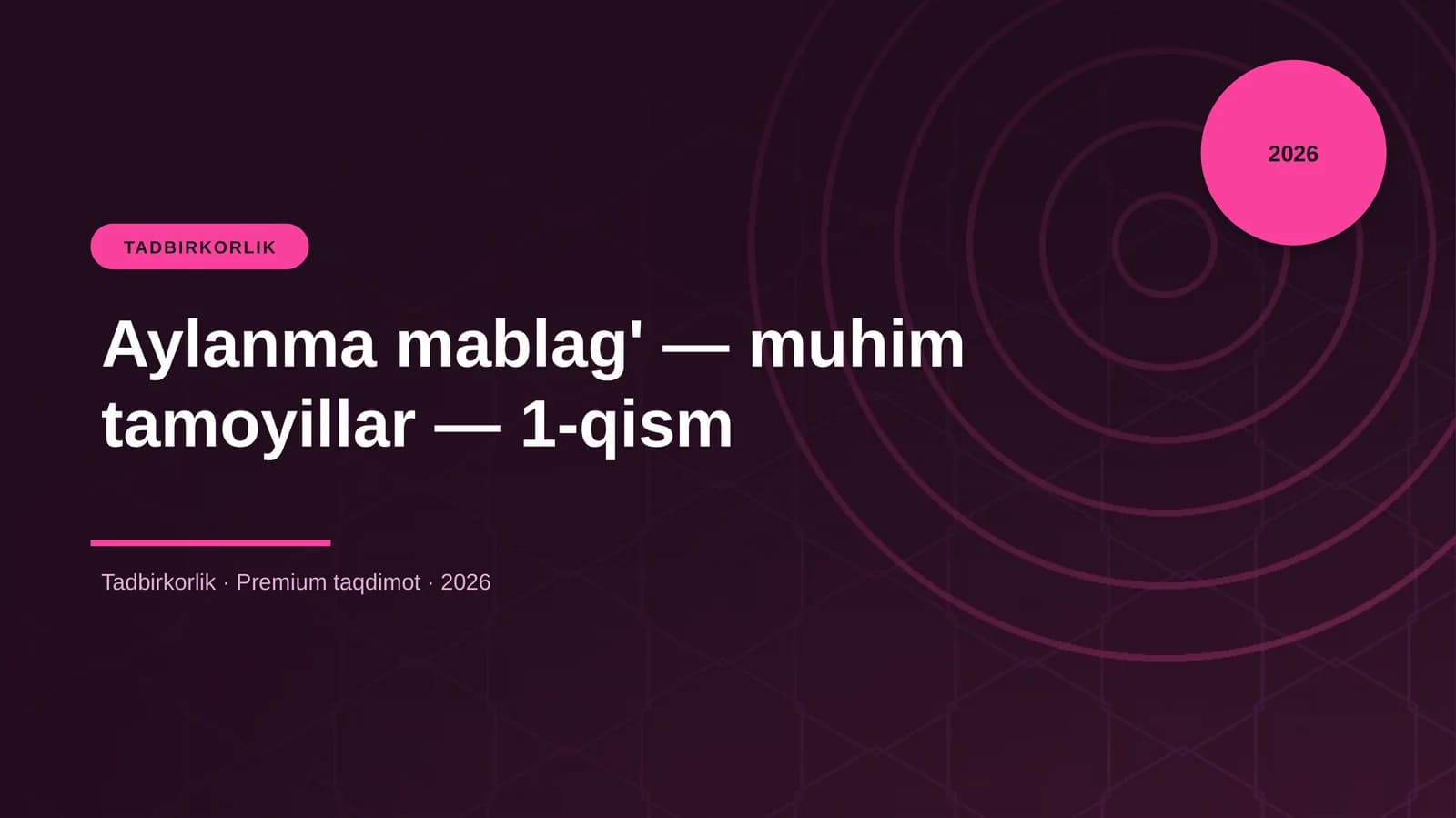 Aylanma mablag' — muhim tamoyillar — 1-qism