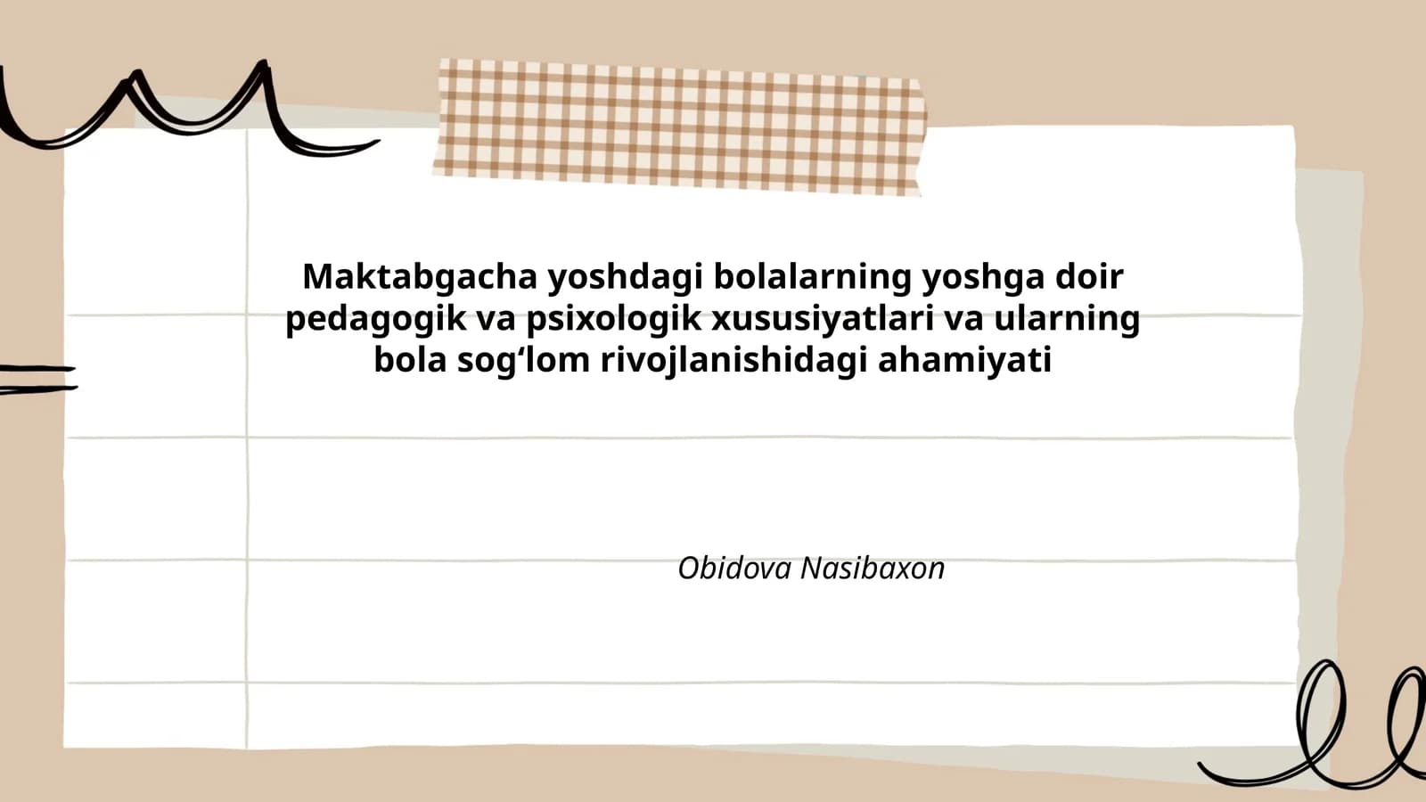 Maktabgacha yoshdagi bolalarning yoshga doir pedagogik va psixologik xususiyatlari va ularning bola sogʻlom rivojlanishidagi ahamiyati