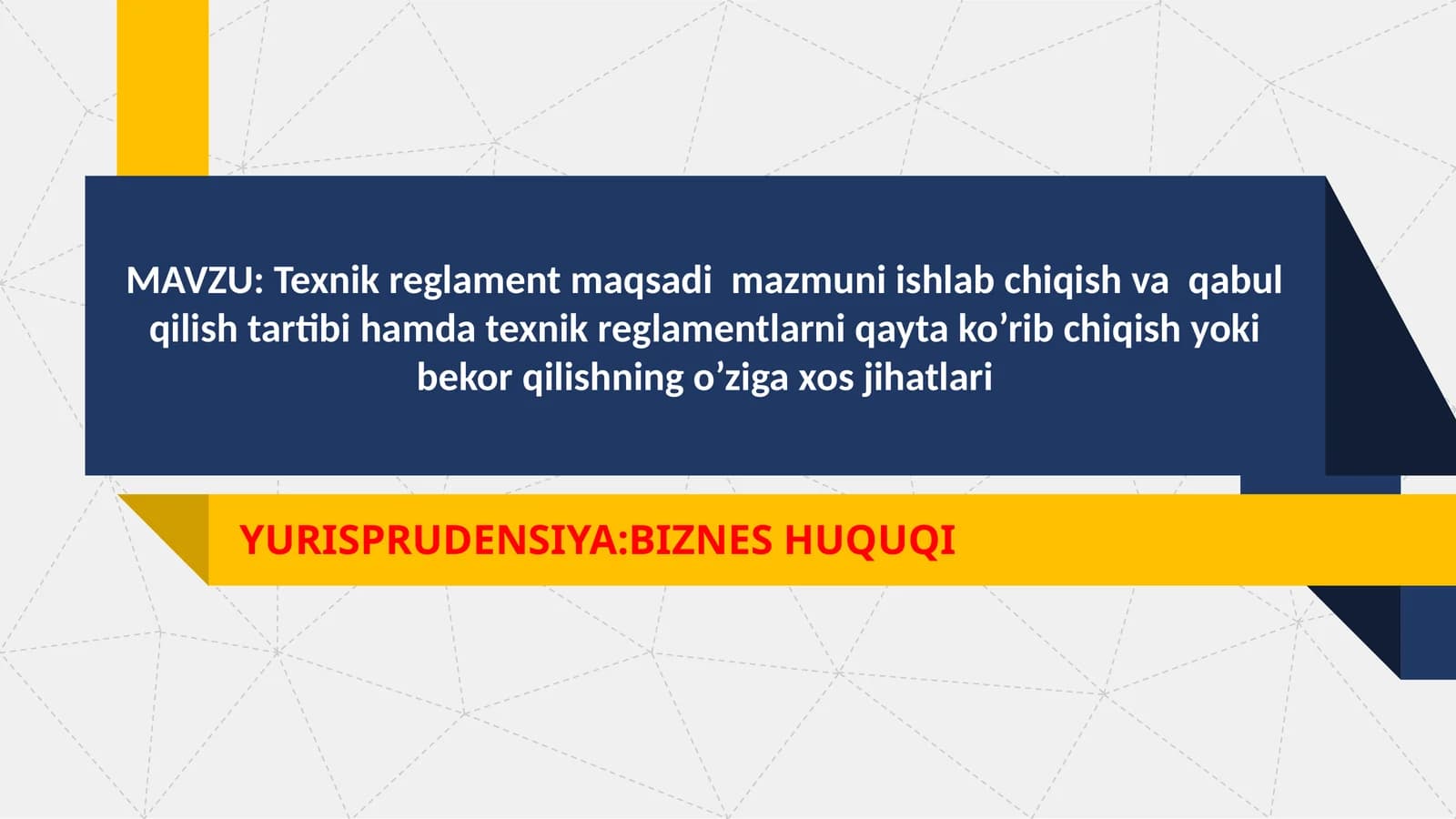 Texnik reglament maqsadi  mazmuni ishlab chiqish va  qabul qilish tartibi hamda texnik reglamentlarni qayta ko’rib chiqish yoki bekor qilishning o’ziga xos jihatlari