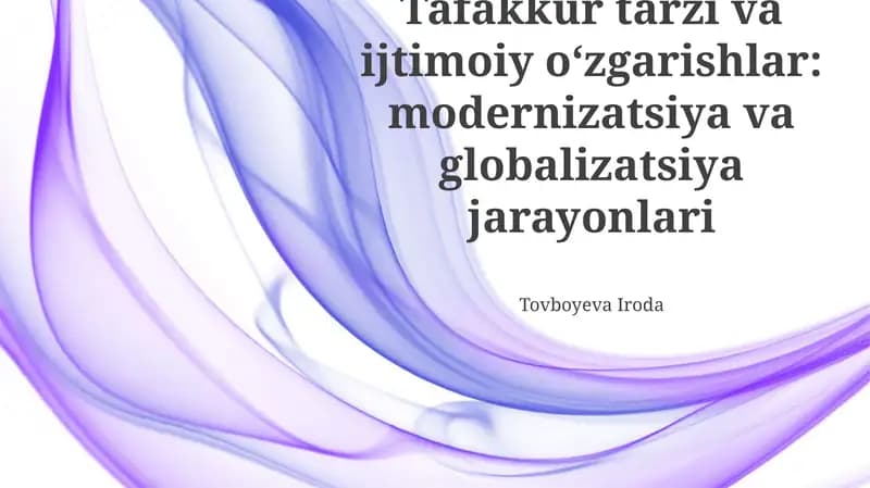 Tafakkur tarzi va ijtimoiy oʻzgarishlar: modernizatsiya va globalizatsiya jarayonlari