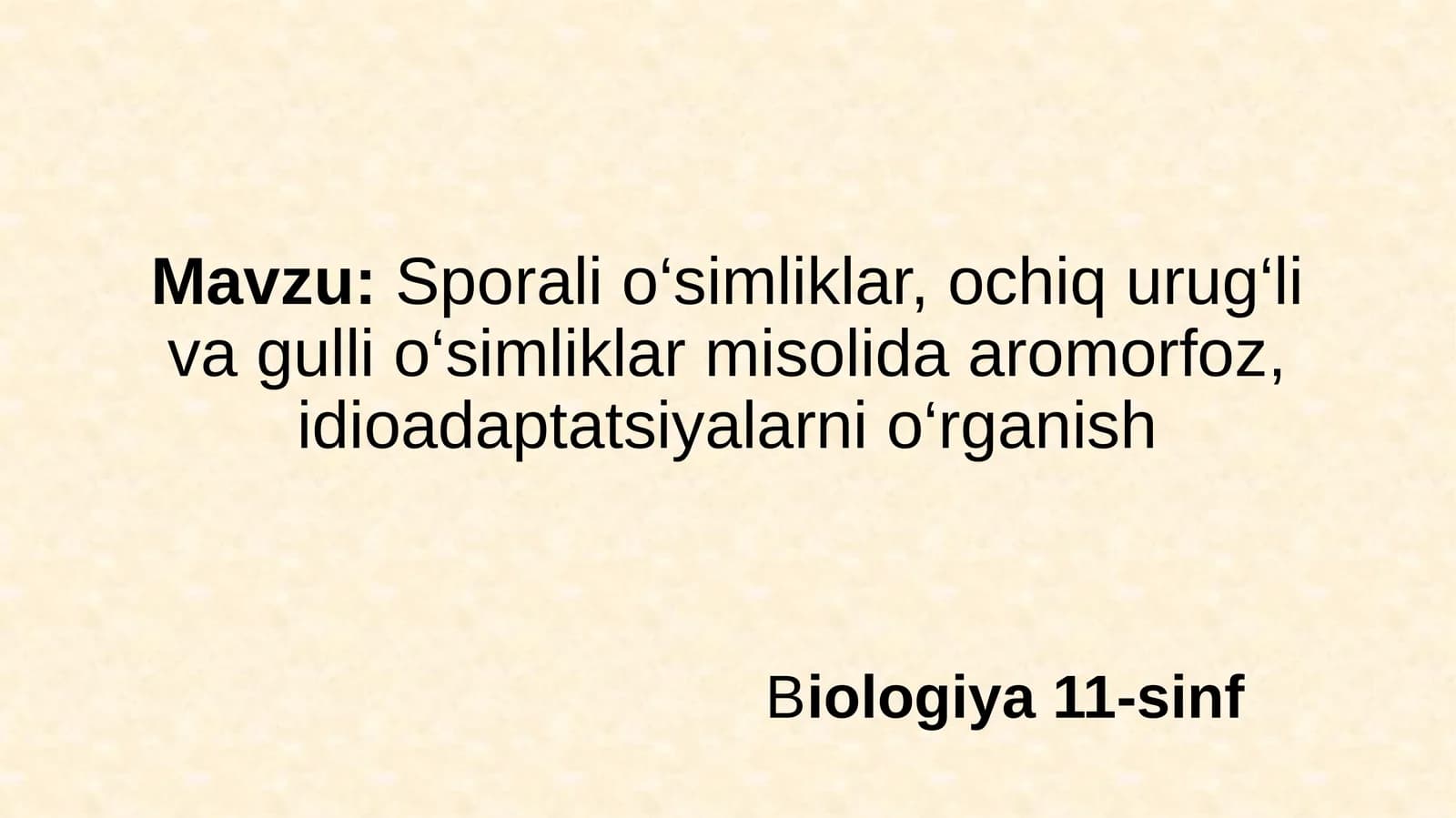 Sporalio‘simliklar, ochiq urug‘li vagullio‘simliklar misolida aromorfoz, idioadaptatsiyalar