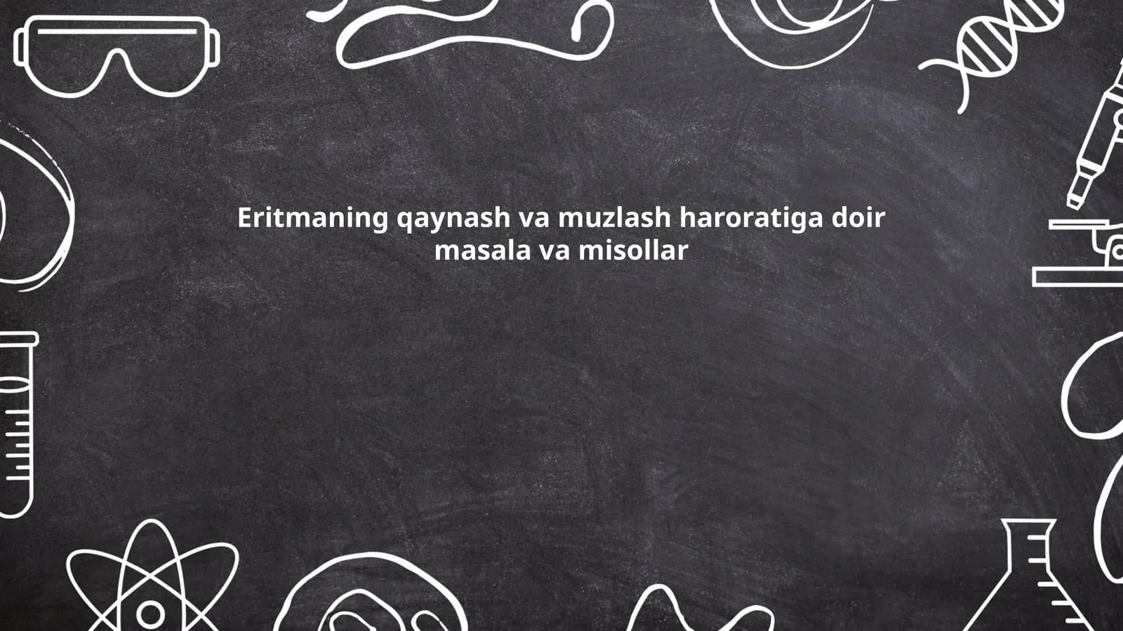 Eritmaning qaynash va muzlash haroratiga doir masala va misollar