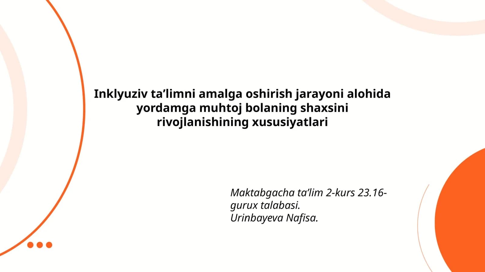 Inklyuziv taʼlimni amalga oshirish jarayoni alohida yordamga muhtoj bolaning shaxsini rivojlanishining xususiyatlari