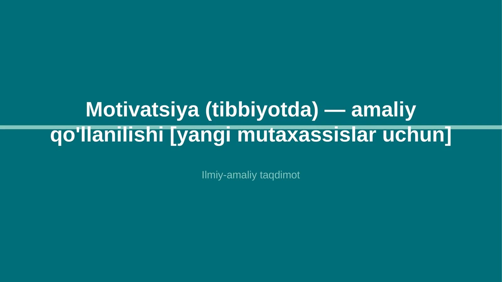 Motivatsiya (tibbiyotda) — amaliy qo'llanilishi [yangi mutaxassislar uchun]