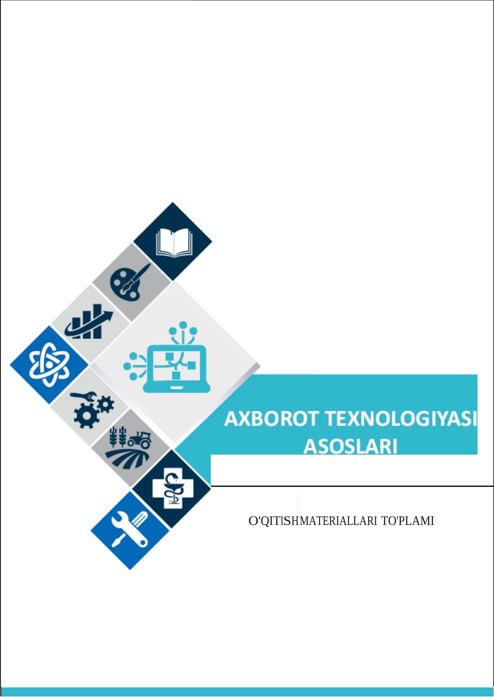 “Axborot texnologiyasi asoslari” fanidan O‘QITISH MATERIALLARI TO‘PLAMI