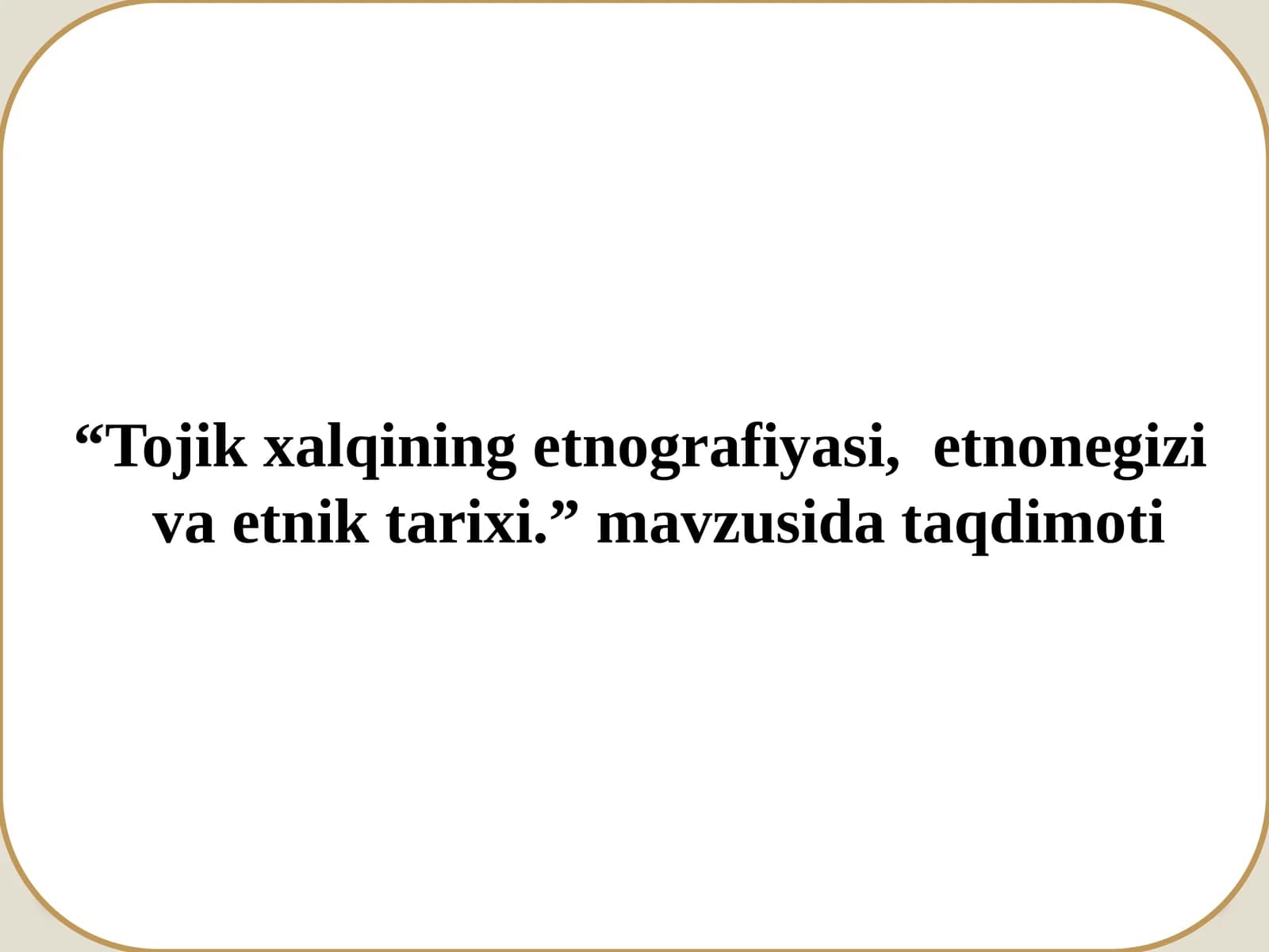 Tojikxalqining etnografiyasi, etno negiz va etnik tarixi