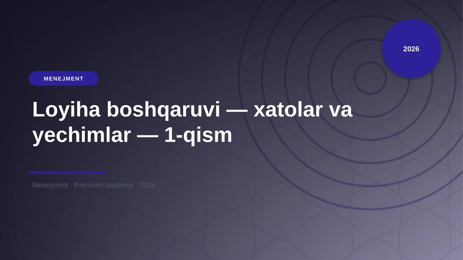 Loyiha boshqaruvi — xatolar va yechimlar — 1-qism