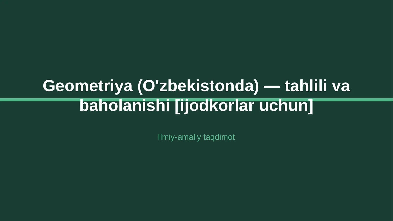 Geometriya (O'zbekistonda) — tahlili va baholanishi [ijodkorlar uchun]
