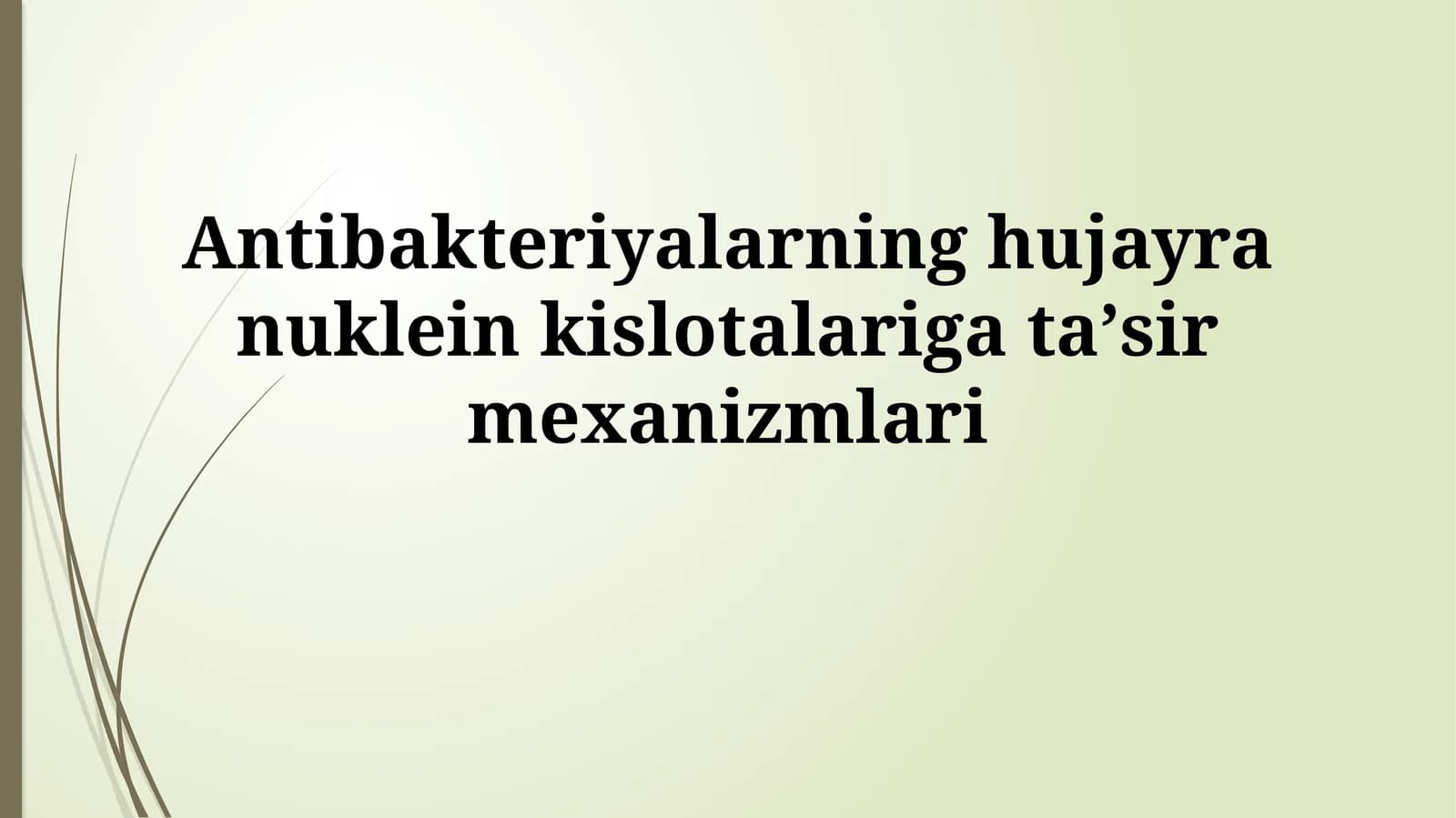 Antibakteriyalarning hujayra nuklein kislotalarigataʼsirmexanizmlari