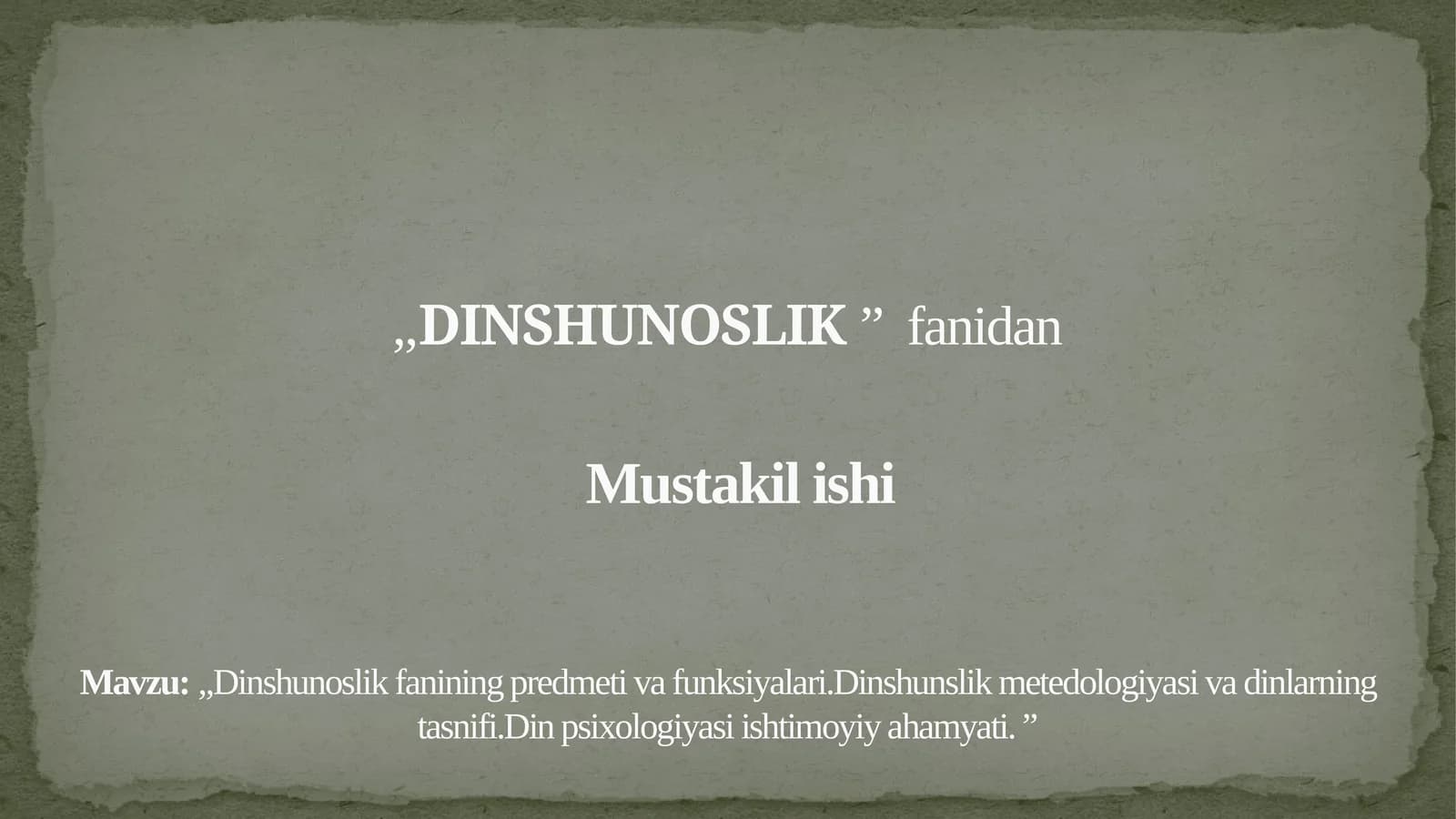 ,,Dinshunoslik”fanidanMustakilishiMavzu:,,Dinshunoslikfaniningpredmetivafunksiyalari.
