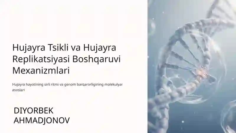 Hujayra Tsikli va Hujayra Replikatsiyasi Boshqaruvi Mexanizmlari