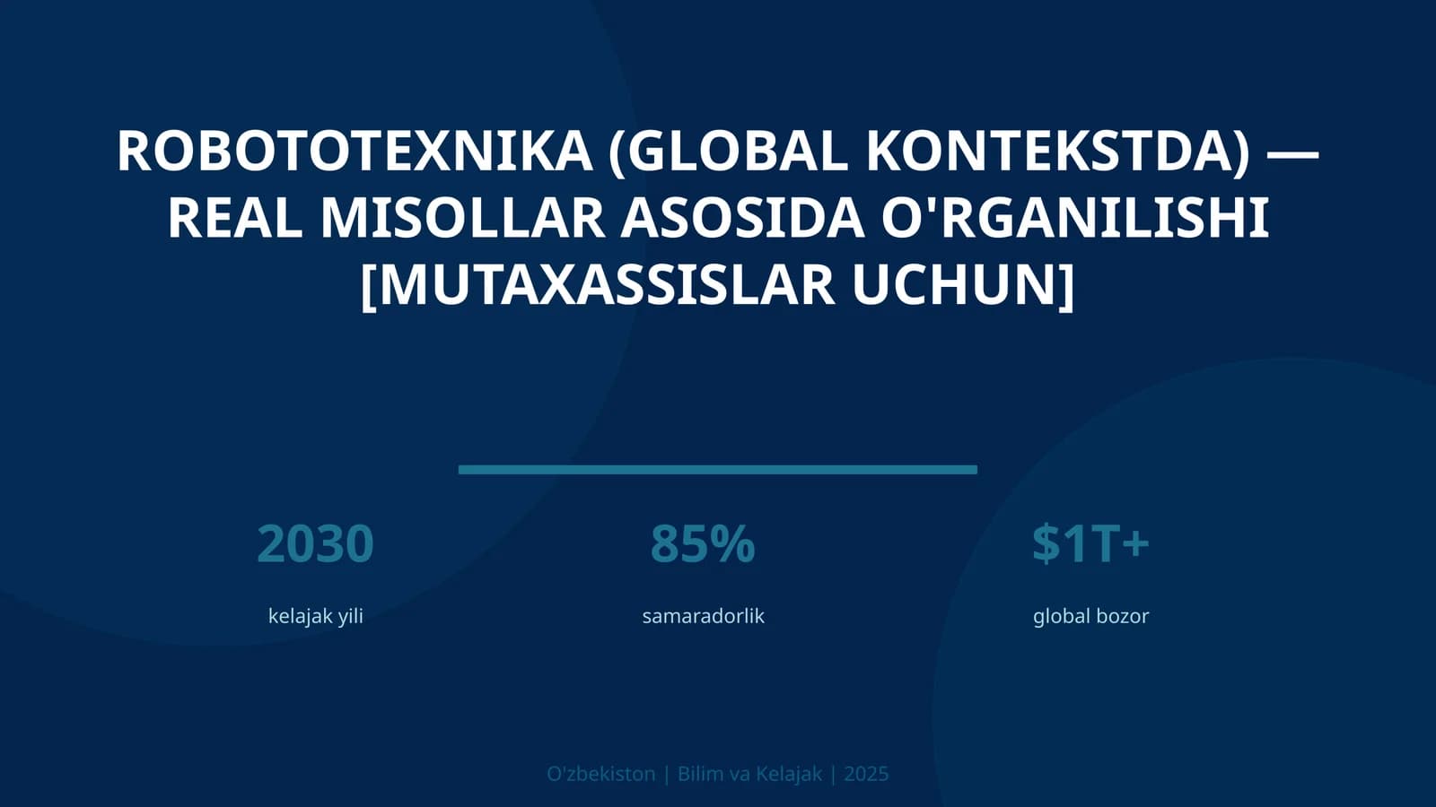 Robototexnika (global kontekstda) — real misollar asosida o'rganilishi [mutaxassislar uchun]