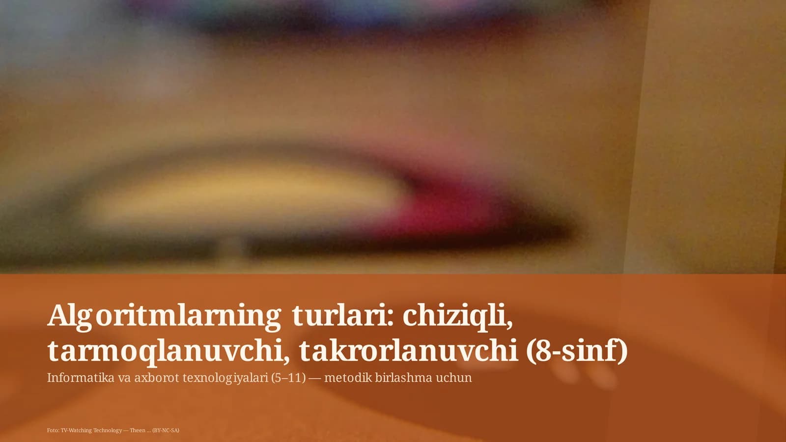 Algoritmlarning turlari: chiziqli, tarmoqlanuvchi, takrorlanuvchi (8-sinf)